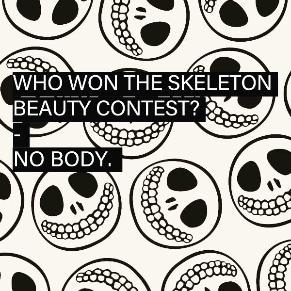 The contest beauty who won skeleton Skeleton Jokes
